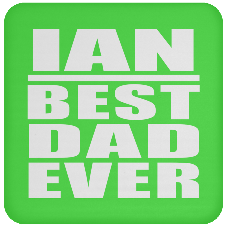 Ian Best Dad Ever - Drink Coaster