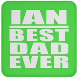 Ian Best Dad Ever - Drink Coaster