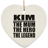 Kim The Mum The Hero The Legend - Heart Ornament