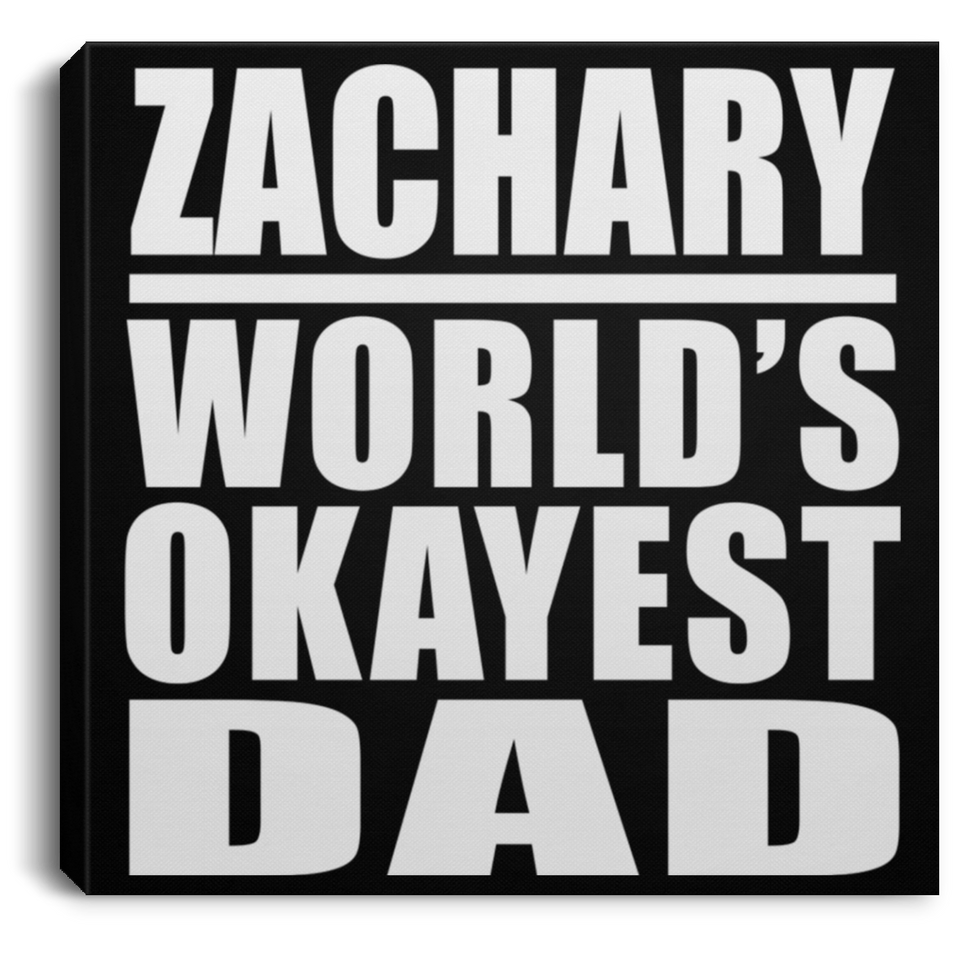 Zachary World's Okayest Dad - Canvas Square