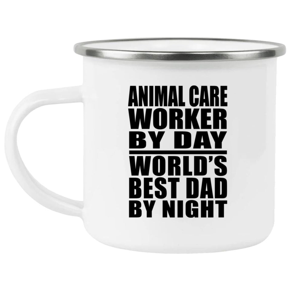 Animal Care Worker By Day World's Best Dad By Night - 12oz Camping Mug