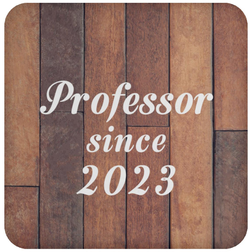 Professor Since 2023 - Drink Coaster E