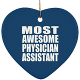 Most Awesome Physician Assistant - Heart Ornament