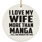I Love My Wife More Than Manga - Circle Ornament