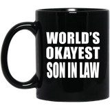 World's Okayest Son In Law - 11 Oz Coffee Mug Black