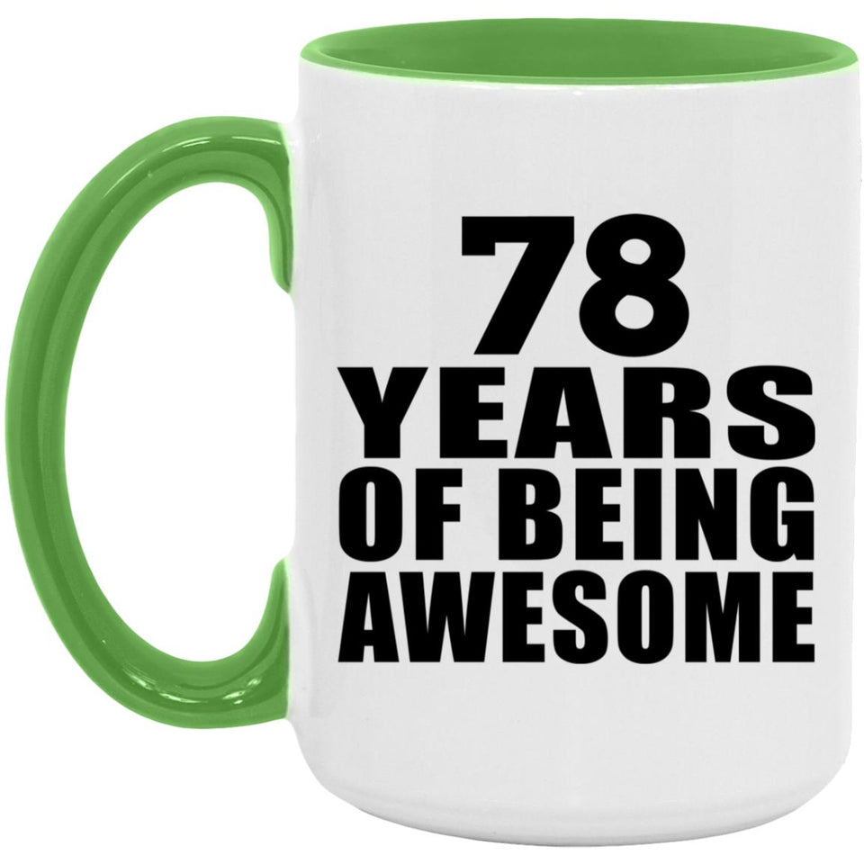 78th Birthday 78 Years Of Being Awesome - 15oz Accent Mug Green