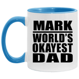 Mark World's Okayest Dad - 11oz Accent Mug Blue