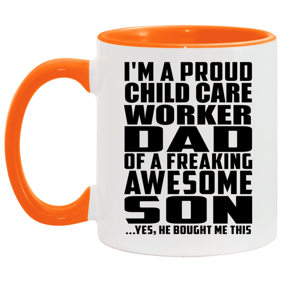Proud Child Care Worker Dad Of Awesome Son - 11oz Accent Mug Orange