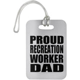 Proud Recreation Worker Dad - Luggage Bag Tag