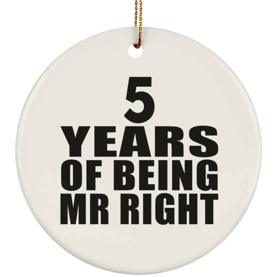 5th Anniversary 5 Years Of Being Mr Right - Circle Ornament