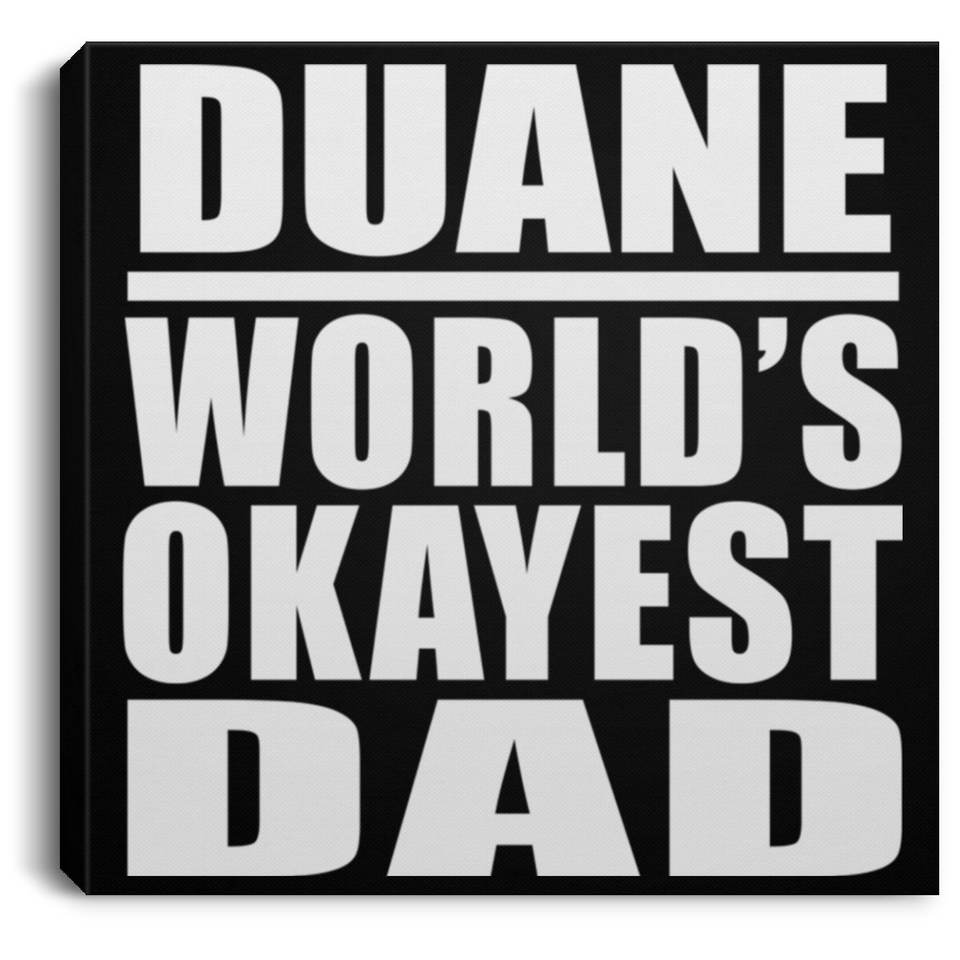 Duane World's Okayest Dad - Canvas Square