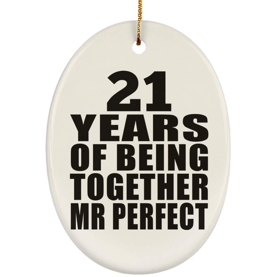21st Anniversary 21 Years Of Being Mr Perfect - Oval Ornament