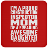 Proud Construction Inspector Mom Of Awesome Daughter - Drink Coaster