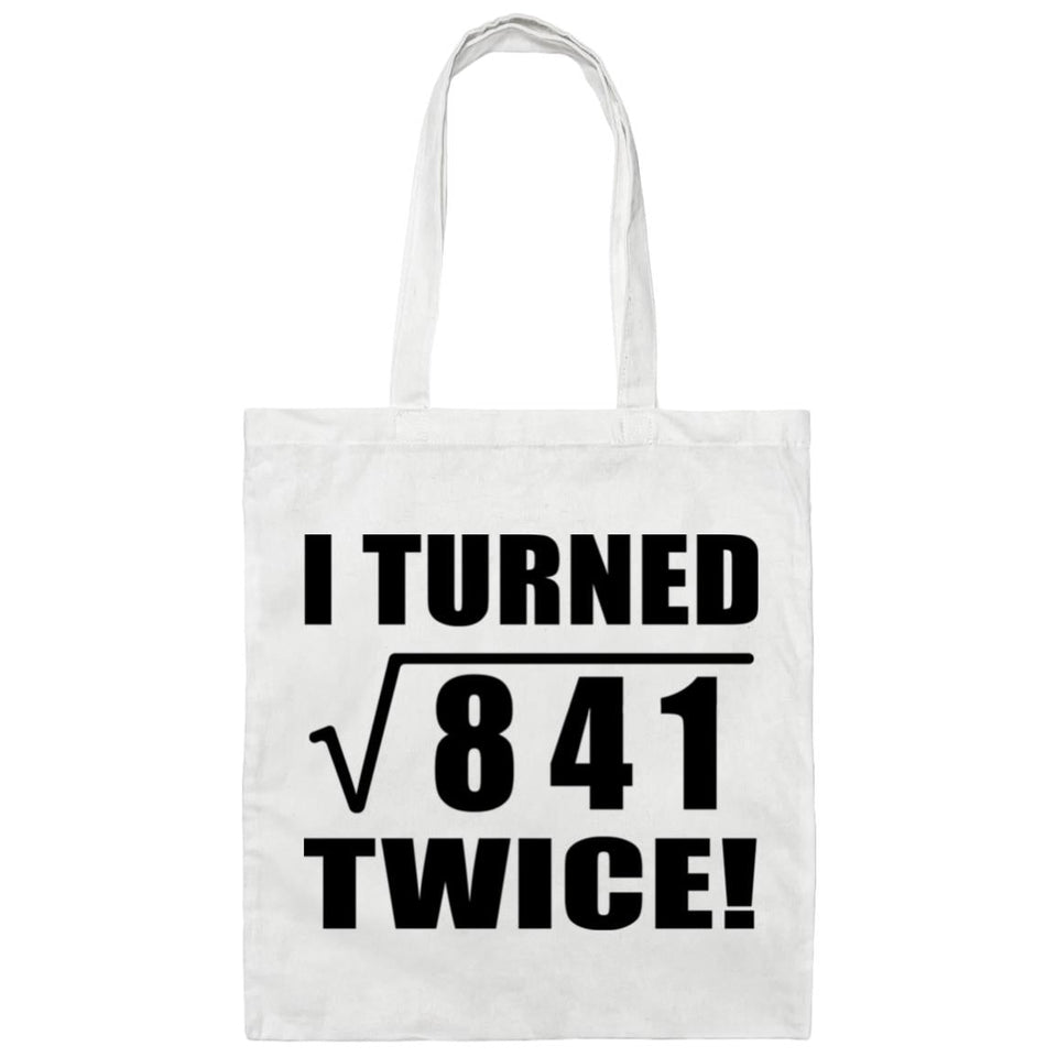 58th Birthday I Turned Square Root of 841 Twice - Tote Bag White