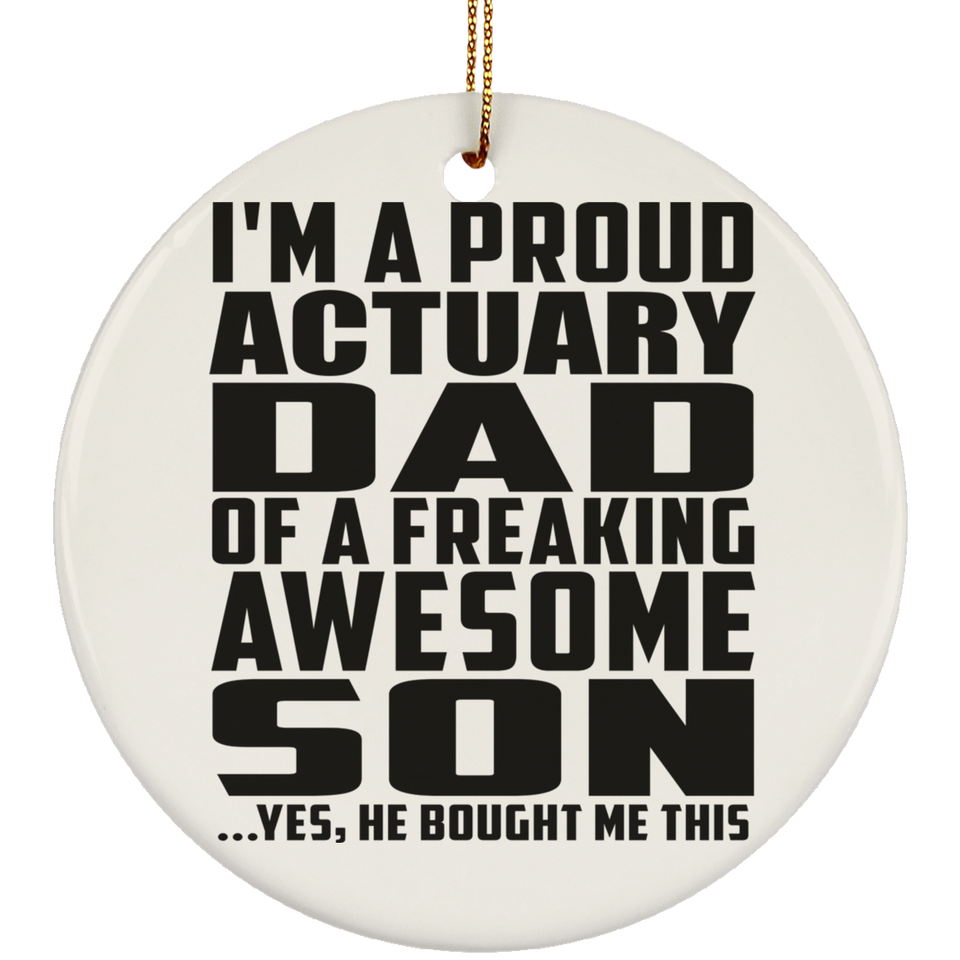 Proud Actuary Dad Of Awesome Son - Circle Ornament