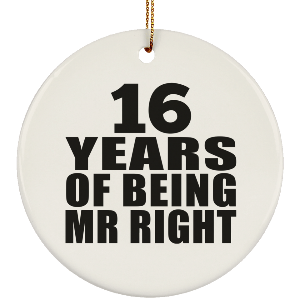 16th Anniversary 16 Years Of Being Mr Right - Circle Ornament