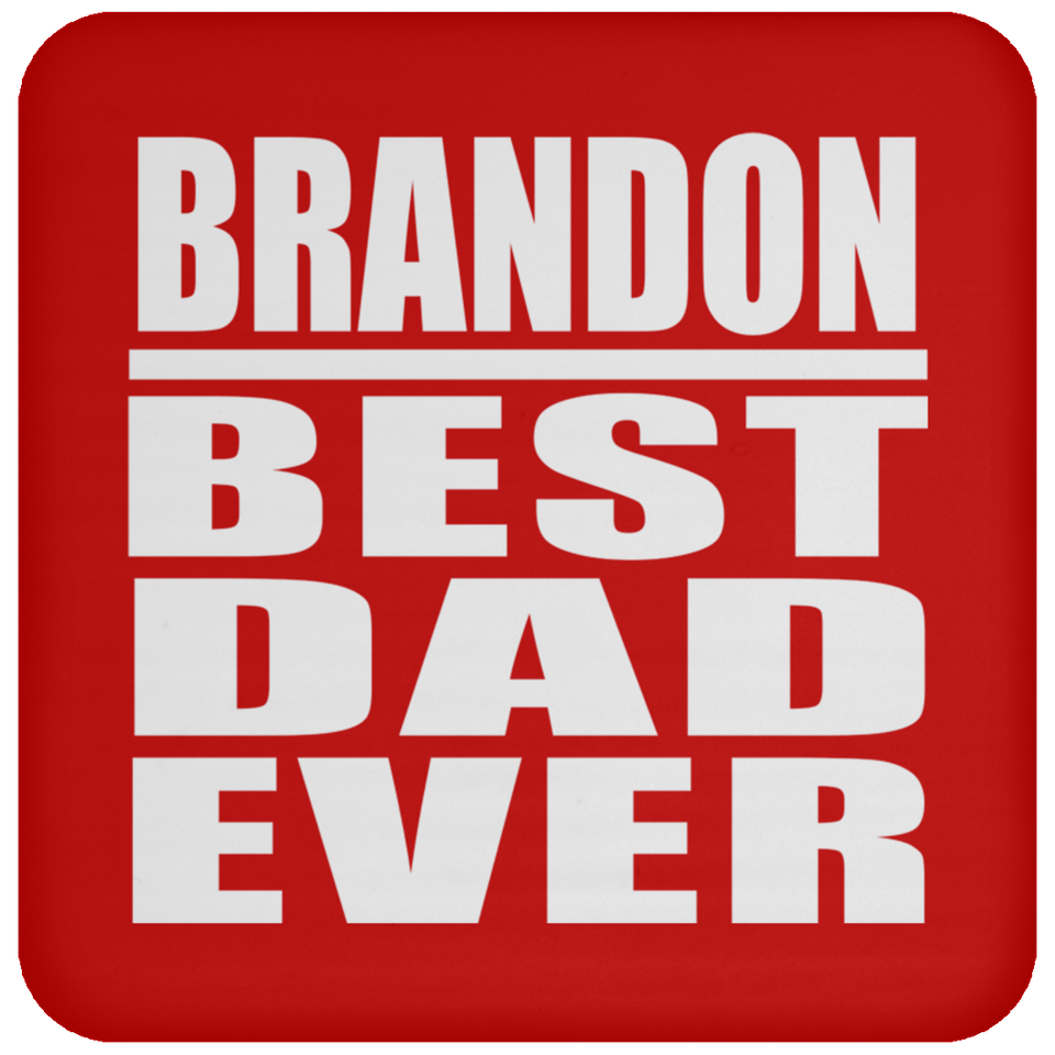 Brandon Best Dad Ever - Drink Coaster