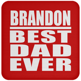 Brandon Best Dad Ever - Drink Coaster