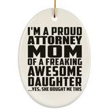 Proud Attorney Mom Of Awesome Daughter - Oval Ornament