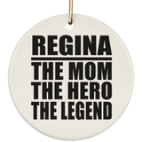 Regina The Mom The Hero The Legend - Circle Ornament