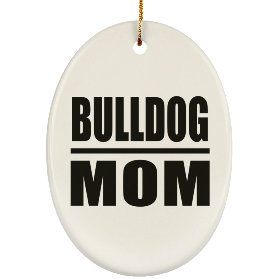 Bulldog Mom - Oval Ornament