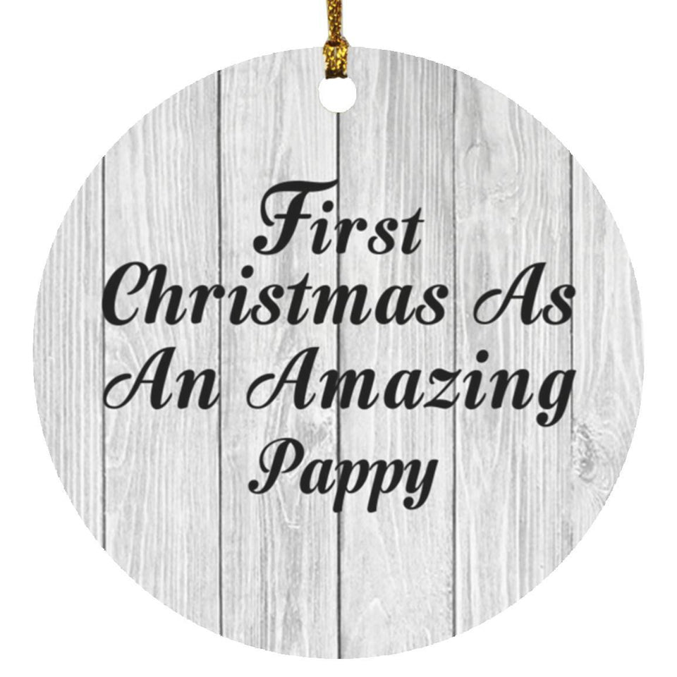 First Christmas As An Amazing Pappy - Circle Ornament F