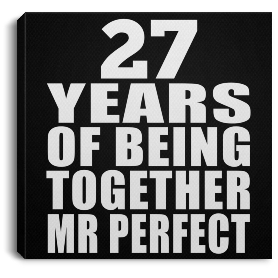 27th Anniversary 27 Years Of Being Mr Perfect - Canvas Square