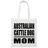 Australian Cattle Dog Mom - Tote Bag White