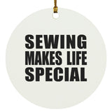 Sewing Makes Life Special - Circle Ornament