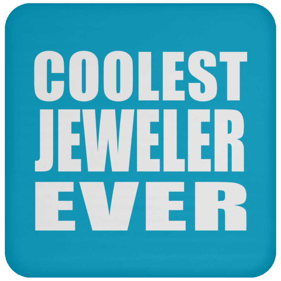 Coolest Jeweler Ever - Drink Coaster