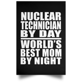 Nuclear Technician By Day World's Best Mom By Night - Poster Portrait