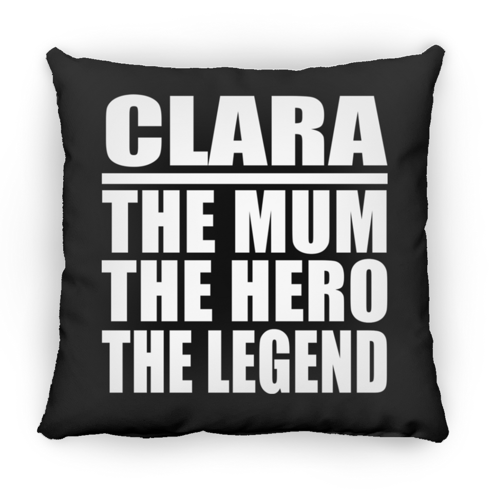 Clara The Mum The Hero The Legend - Throw Pillow Black