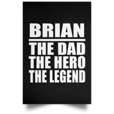 Brian The Dad The Hero The Legend - Poster Portrait