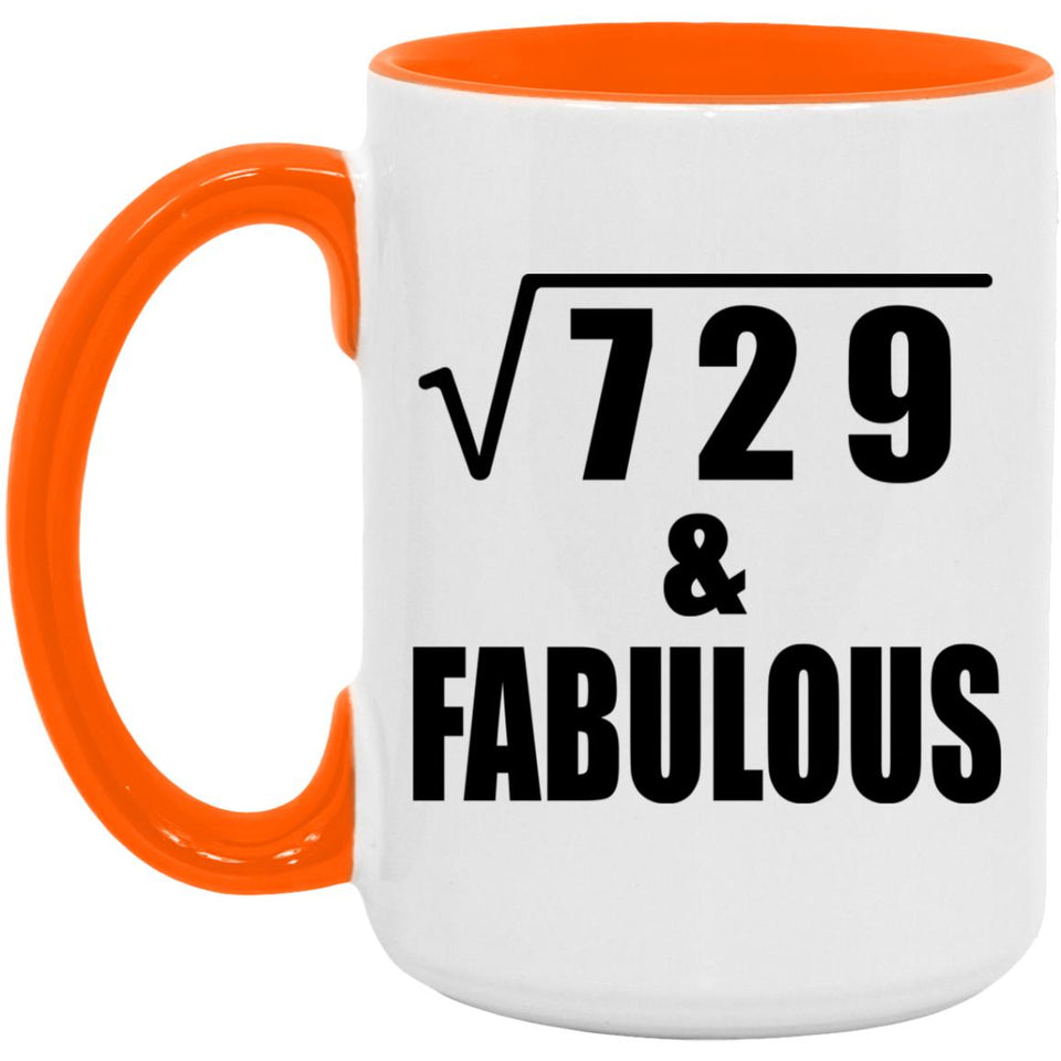 27th Birthday Square Root of 729 & Fabulous - 15oz Accent Mug Orange