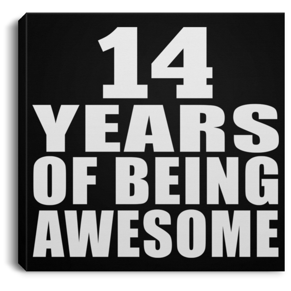 14th Birthday 14 Years Of Being Awesome - Canvas Square
