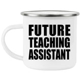 Future Teaching Assistant - 12oz Camping Mug