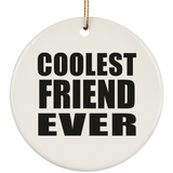 Coolest Friend Ever - Circle Ornament