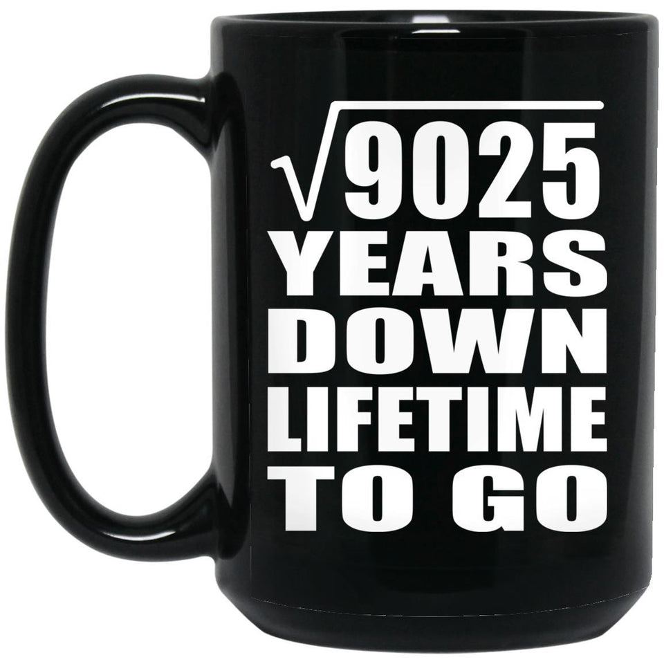 95th Anniversary Square Root of 9025 Years Lifetime To Go - 15oz Coffee Mug Black