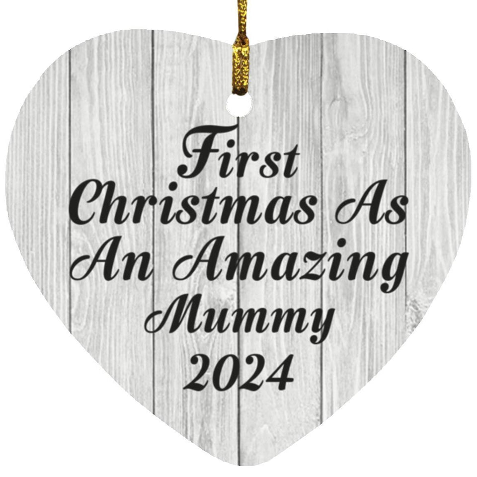 First Christmas As An Amazing Mummy 2024 - Heart Ornament F