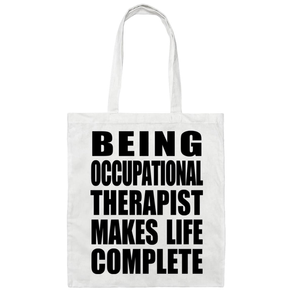 Being Occupational Therapist Makes Life Complete - Tote Bag White