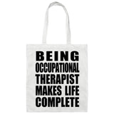 Being Occupational Therapist Makes Life Complete - Tote Bag White