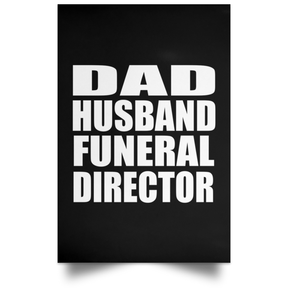 Dad Husband Funeral Director - Poster Portrait