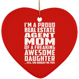 Proud Real Estate Agent Mom Of Awesome Daughter - Heart Ornament