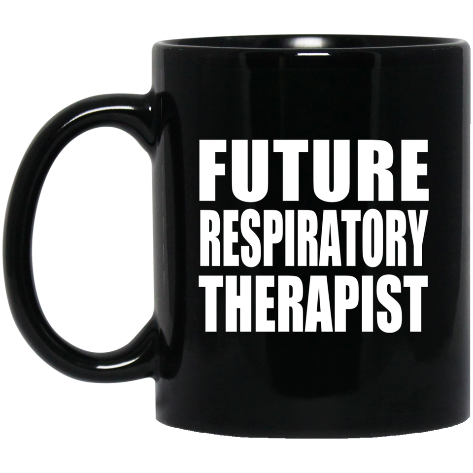 Future Respiratory Therapist - 11oz Coffee Mug Black