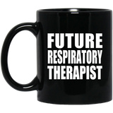 Future Respiratory Therapist - 11oz Coffee Mug Black