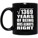 37th Anniversary Square Root of 1369 Years Mrs Always Right - 11oz Coffee Mug Black