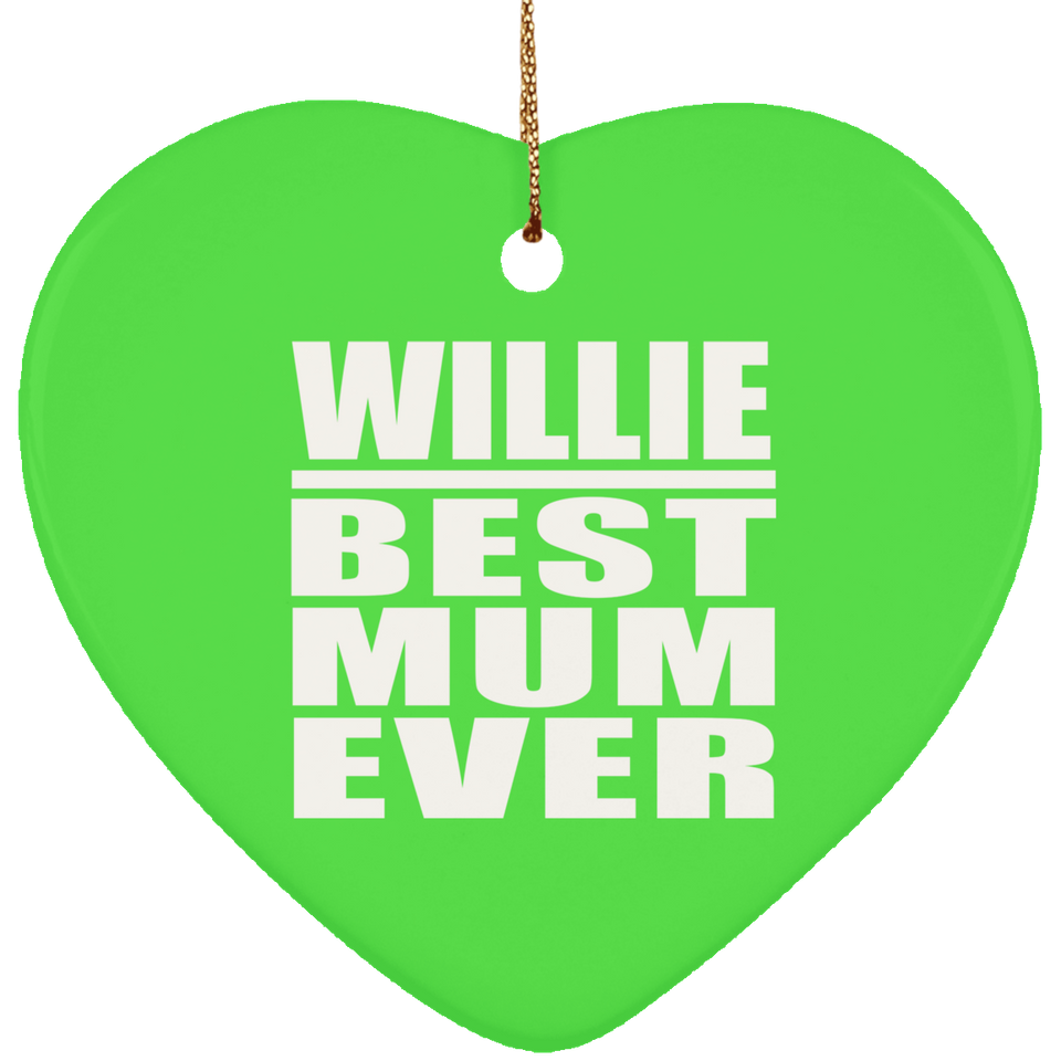 Willie Best Mum Ever - Heart Ornament