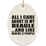 All I Care About Is My Beagle - Oval Ornament