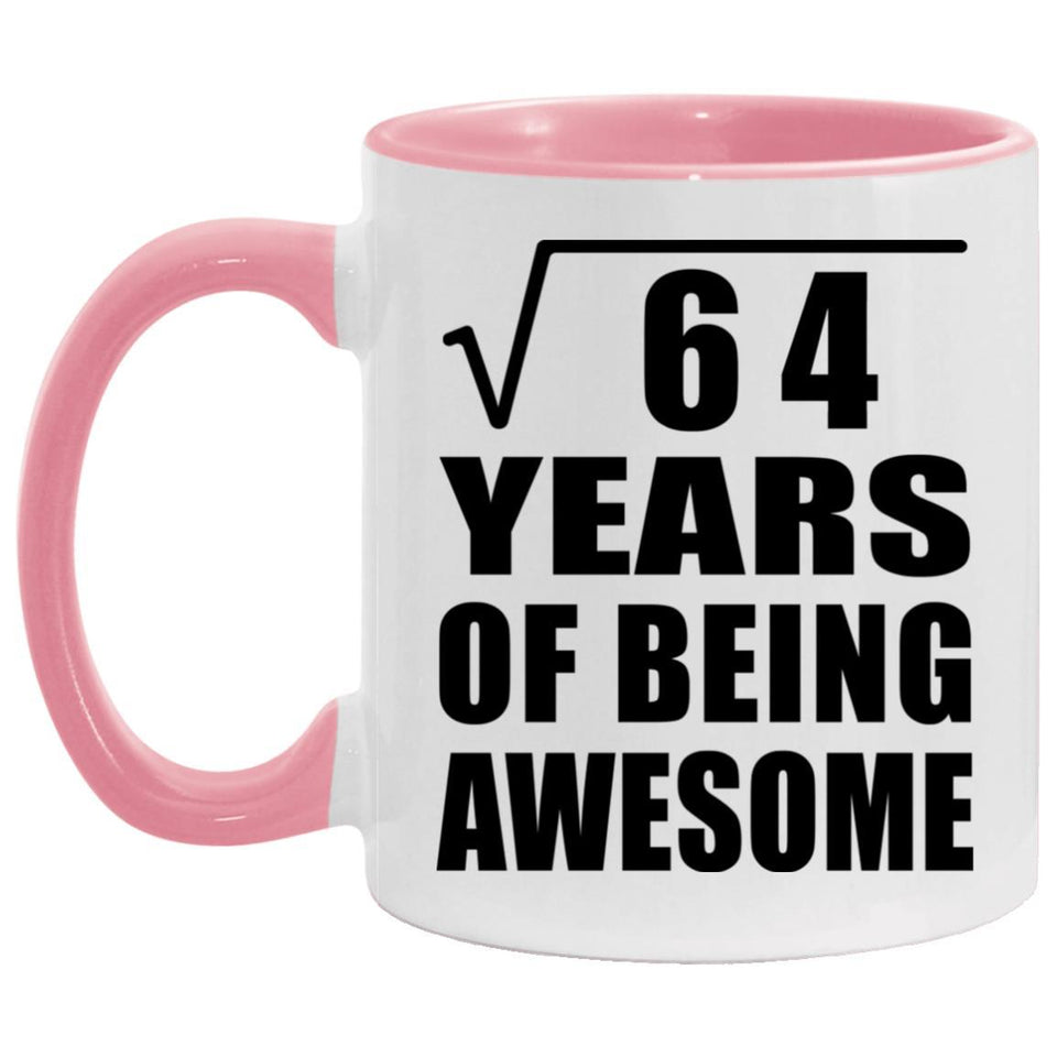 8th Birthday Square Root of 64 Years of Being Awesome - 11oz Accent Mug Pink