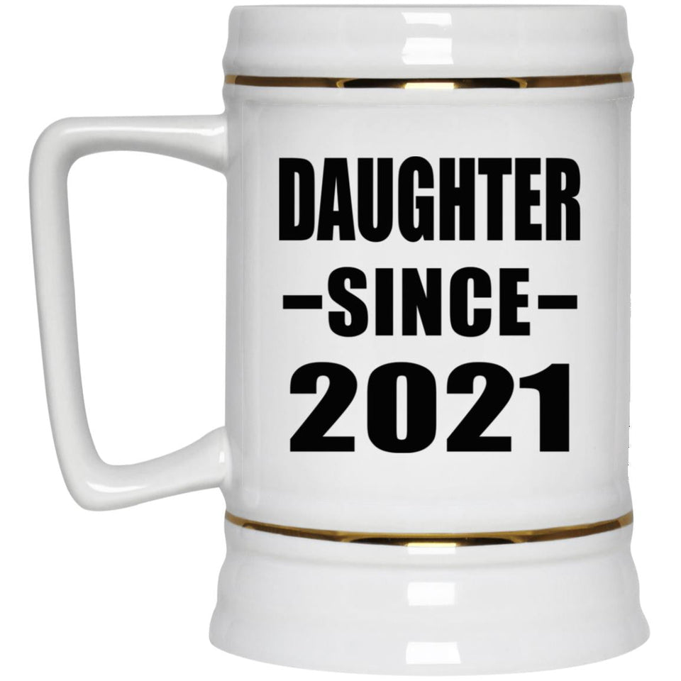 Daughter Since 2021 - Beer Stein